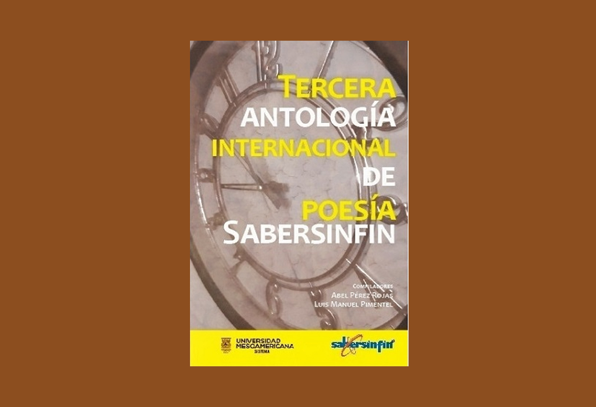 Varios autores. Tercera antología Internacional de Poesía Sabersinfín. México.